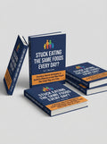 STUCK EATING THE SAME FOODS EVERY DAY?